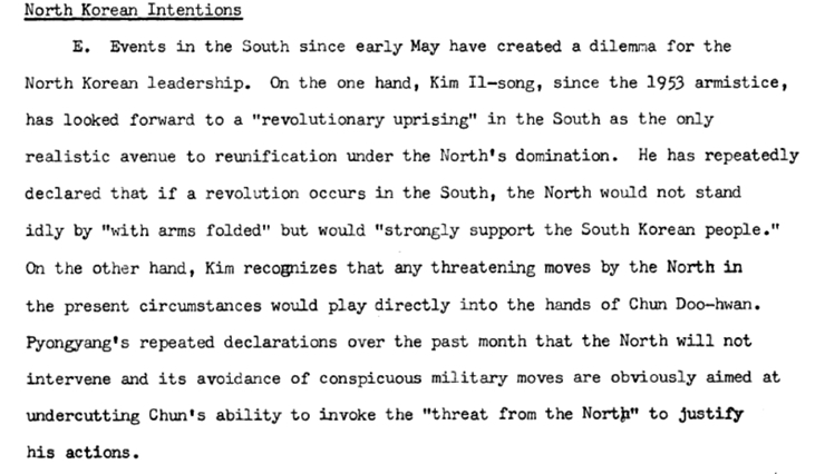 5·18이 끝난 후인 1980년 6월 5일 CIA는 “북한은 몇 달간 군사행동을 자제하고 있다. 김일성은 전두환이 북한의 위협을 자신과 정권을 정당화하려는 명분으로 삼을 것이라는 걸 알고 있다”며 “지난 한 달 동안 반복된 북한의 입장은 남한의 사태에 결코 개입하지 않고 군사 행동을 회피하는 것”이라고 분석한 내용이다. /CIA 문건 캡쳐